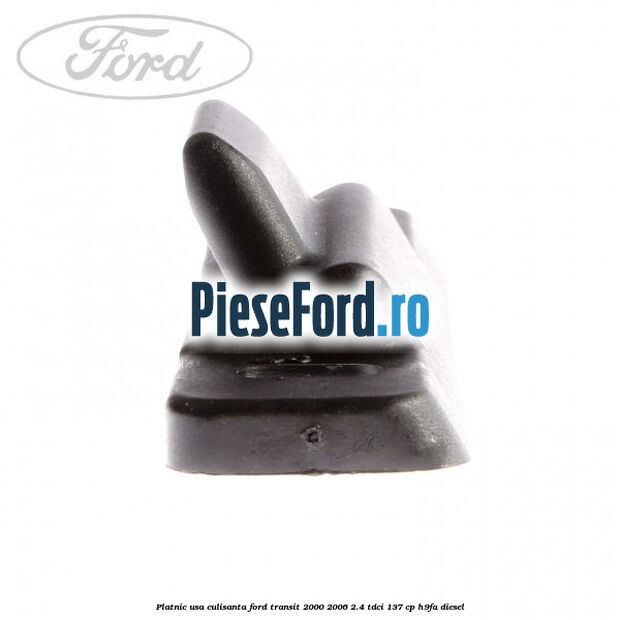 Platnic usa culisanta Ford Transit 2000-2006 2.4 TDCi 137 cp H9FA diesel