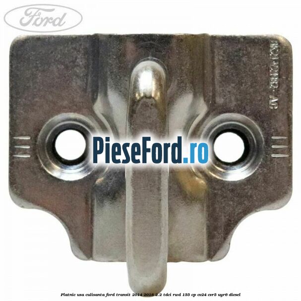 Platnic usa culisanta Ford Transit 2014-2018 2.2 TDCi RWD 155 cp Platnic usa culisanta Ford Transit 2014-2018 2.2 TDCi RWD 155 cp CV24, CVR5, UYR6 diesel