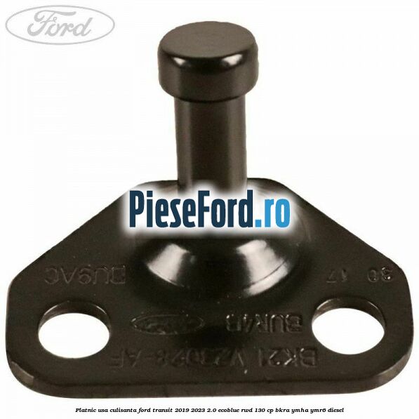 Platnic usa culisanta Ford Transit 2019-2023 2.0 EcoBlue RWD 130 cp BKRA, YMHA, YMR6 diesel