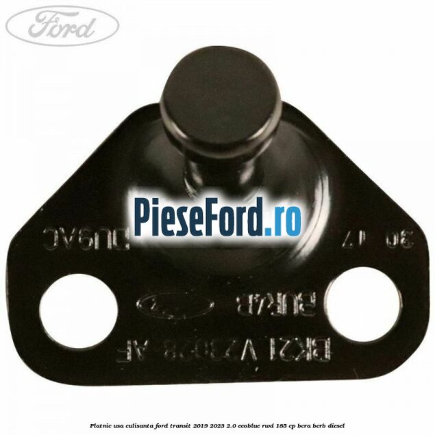 Platnic usa culisanta Ford Transit 2019-2023 2.0 EcoBlue RWD 185 cp BCRA, BCRB diesel