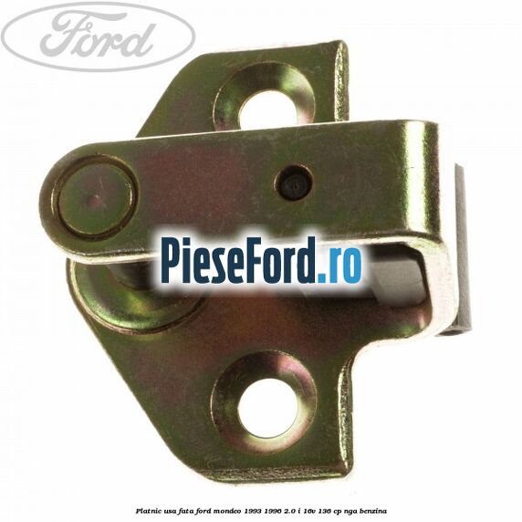 Platnic usa fata Ford Mondeo 1993-1996 2.0 i 16V 136 cp NGA benzina