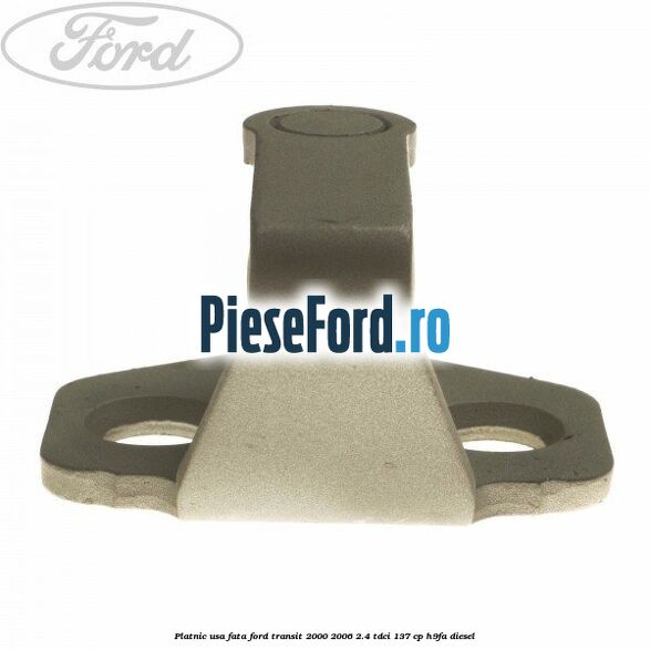 Platnic usa fata Ford Transit 2000-2006 2.4 TDCi 137 cp H9FA diesel