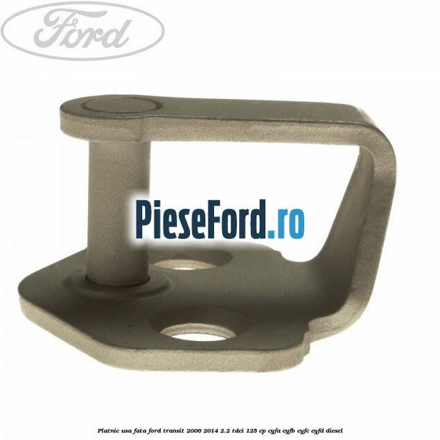 Platnic usa fata Ford Transit 2006-2014 2.2 TDCi 125 cp CYFA, CYFB, CYFC, CYFD diesel