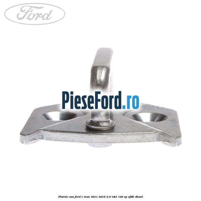 Platnic usa Ford C-Max 2011-2015 2.0 TDCi 140 cp Platnic usa Ford C-Max 2011-2015 2.0 TDCi 140 cp UFDB diesel