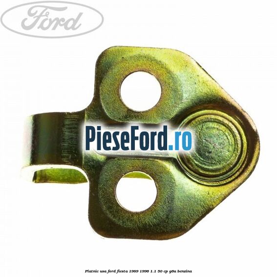 Platnic usa Ford Fiesta 1989-1996 1.1 50 cp G6A benzina