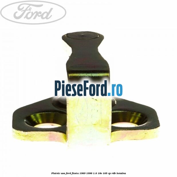 Platnic usa Ford Fiesta 1989-1996 1.8 16V 105 cp RDB benzina
