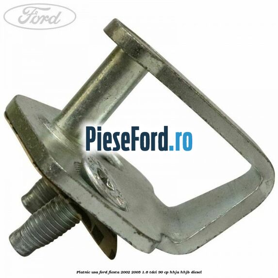 Platnic usa Ford Fiesta 2002-2005 1.6 TDCi 90 cp HHJA, HHJB diesel