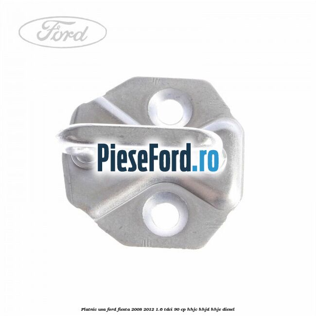 Platnic usa Ford Fiesta 2008-2012 1.6 TDCi 90 cp HHJC, HHJD, HHJE diesel
