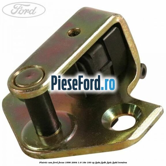 Platnic usa Ford Focus 1998-2004 1.6 16V 100 cp FYDA, FYDB, FYDC, FYDD benzina