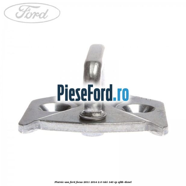 Platnic usa Ford Focus 2011-2014 2.0 TDCi 140 cp UFDB diesel