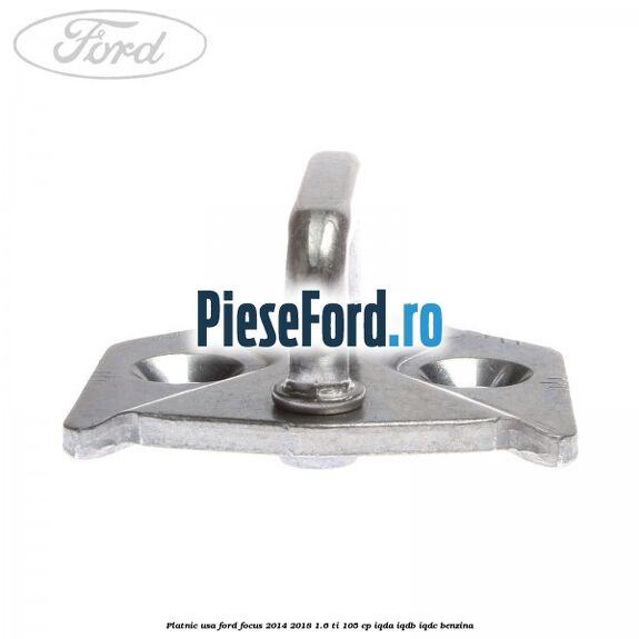 Platnic usa Ford Focus 2014-2018 1.6 Ti 105 cp Platnic usa Ford Focus 2014-2018 1.6 Ti 105 cp IQDA, IQDB, IQDC benzina
