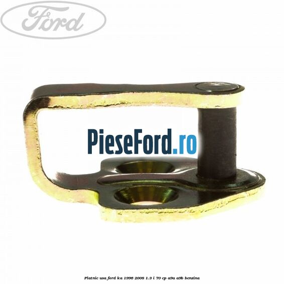 Platnic usa Ford Ka 1996-2008 1.3 i 70 cp Platnic usa Ford Ka 1996-2008 1.3 i 70 cp A9A, A9B benzina