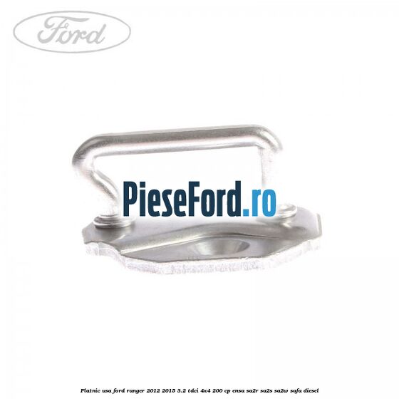 Platnic usa Ford Ranger 2012-2015 3.2 TDCi 4x4 200 cp Platnic usa Ford Ranger 2012-2015 3.2 TDCi 4x4 200 cp ENSA, SA2R, SA2S, SA2W, SAFA diesel