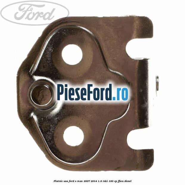 Platnic usa Ford S-Max 2007-2014 1.8 TDCi 100 cp Platnic usa Ford S-Max 2007-2014 1.8 TDCi 100 cp FFWA diesel