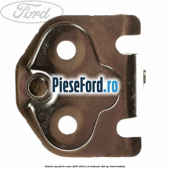 Platnic usa Ford S-Max 2007-2014 2.0 EcoBoost 203 cp Platnic usa Ford S-Max 2007-2014 2.0 EcoBoost 203 cp TNWA benzina