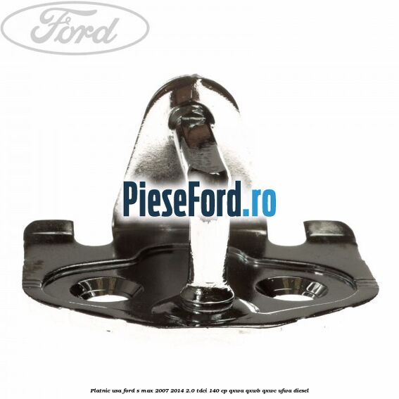 Platnic usa Ford S-Max 2007-2014 2.0 TDCi 140 cp QXWA, QXWB, QXWC, UFWA diesel