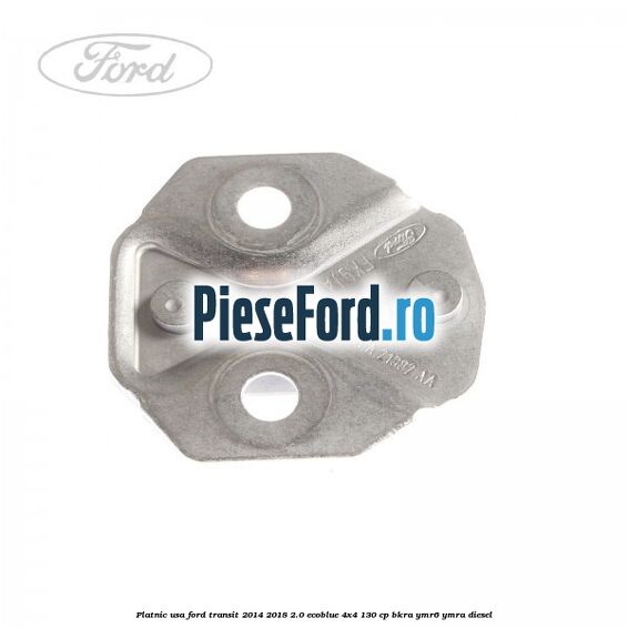 Platnic usa Ford Transit 2014-2018 2.0 EcoBlue 4x4 130 cp Platnic usa Ford Transit 2014-2018 2.0 EcoBlue 4x4 130 cp BKRA, YMR6, YMRA diesel