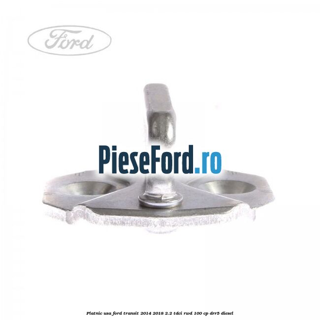 Platnic usa Ford Transit 2014-2018 2.2 TDCi RWD 100 cp DRR5 diesel