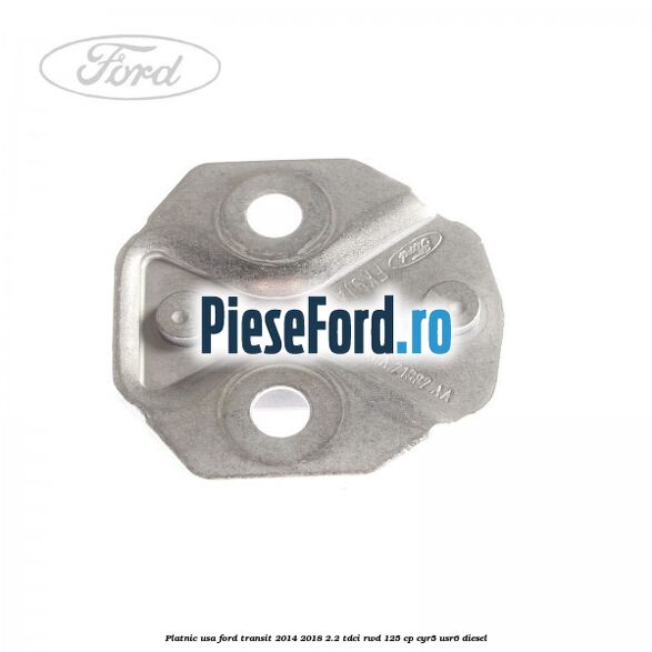 Platnic usa Ford Transit 2014-2018 2.2 TDCi RWD 125 cp CYR5, USR6 diesel