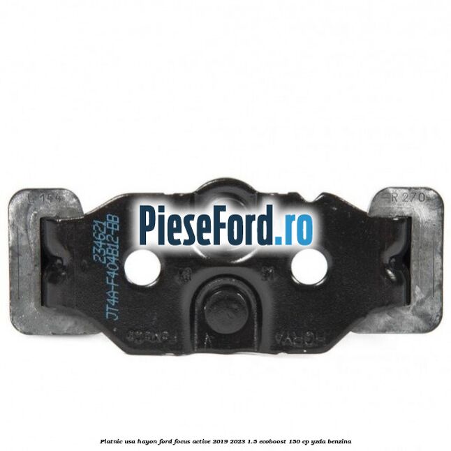 Platnic usa hayon Ford Focus Active 2019-2023 1.5 EcoBoost 150 cp YZDA benzina