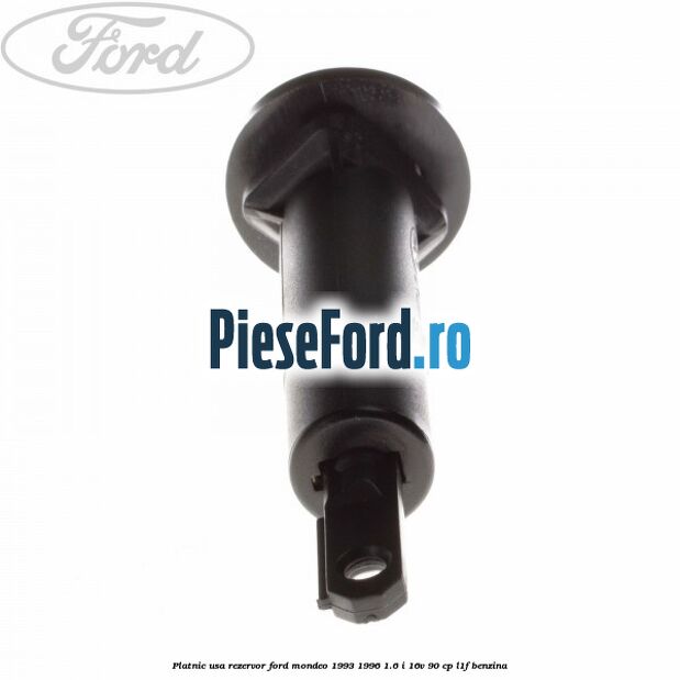 Platnic usa rezervor Ford Mondeo 1993-1996 1.6 i 16V 90 cp L1F benzina