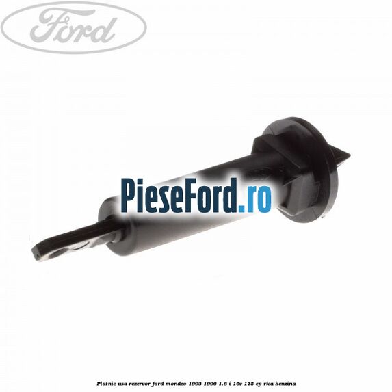 Platnic usa rezervor Ford Mondeo 1993-1996 1.8 i 16V 115 cp RKA benzina