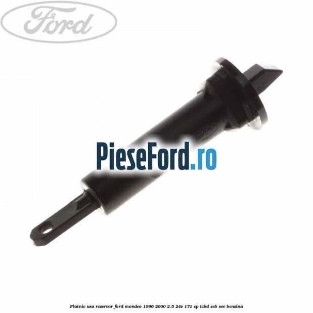 Platnic usa rezervor Ford Mondeo 1996-2000 2.5 24V 171 cp LCBD, SEB, SEC benzina
