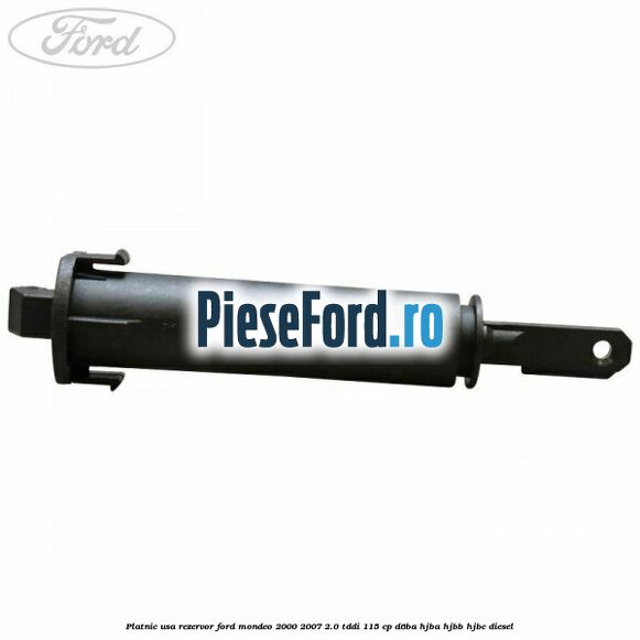 Platnic usa rezervor Ford Mondeo 2000-2007 2.0 TDDI 115 cp D6BA, HJBA, HJBB, HJBC diesel