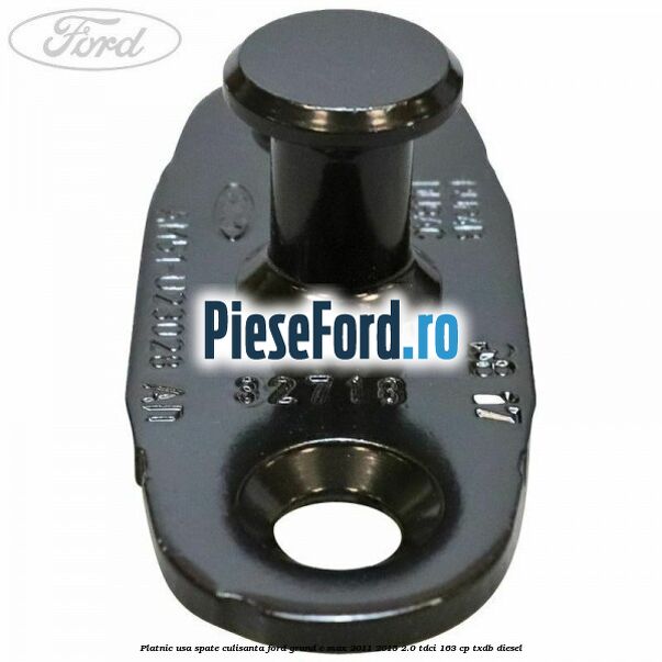 Platnic usa spate culisanta Ford Grand C-Max 2011-2015 2.0 TDCi 163 cp Platnic usa spate culisanta Ford Grand C-Max 2011-2015 2.0 TDCi 163 cp TXDB diesel