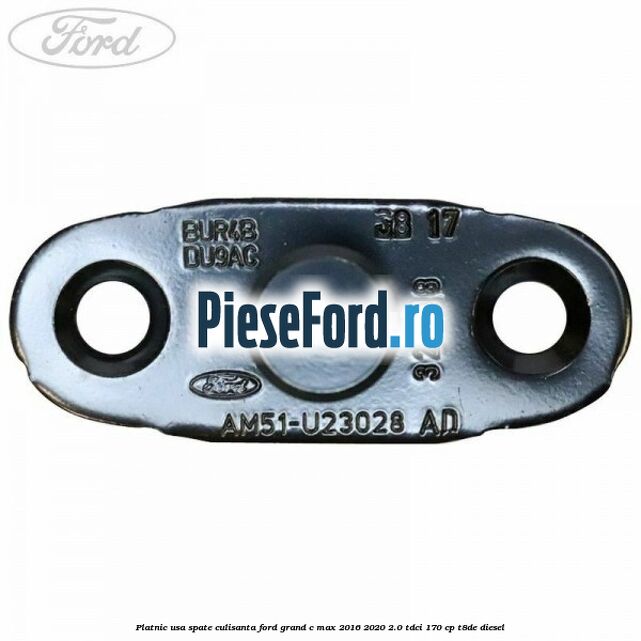 Platnic usa spate culisanta Ford Grand C-Max 2016-2020 2.0 TDCi 170 cp T8DE diesel