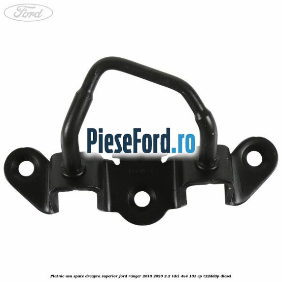 Platnic usa spate dreapta superior Ford Ranger 2016-2020 2.2 TDCi 4x4 131 cp T22DD0P diesel