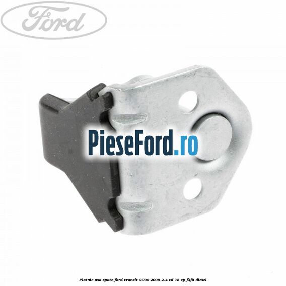Platnic usa spate Ford Transit 2000-2006 2.4 TD 75 cp F4FA diesel