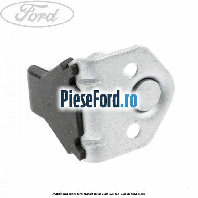 Platnic usa spate Ford Transit 2000-2006 2.4 TDE  125 cp DOFA diesel