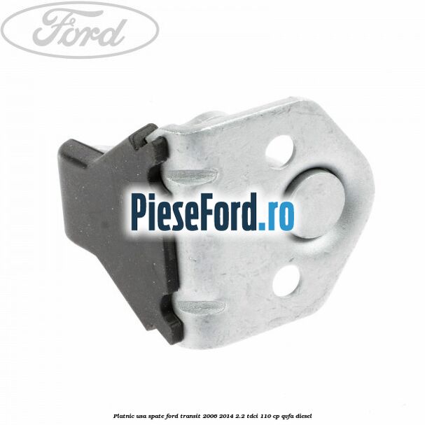 Platnic usa spate Ford Transit 2006-2014 2.2 TDCi 110 cp QVFA diesel