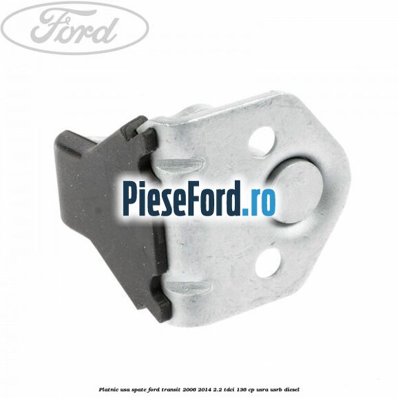 Platnic usa spate Ford Transit 2006-2014 2.2 TDCi 136 cp USRA, USRB diesel