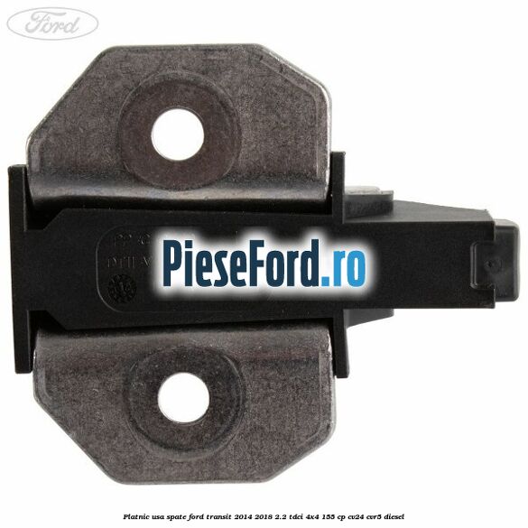 Platnic usa spate Ford Transit 2014-2018 2.2 TDCi 4x4 155 cp CV24, CVR5 diesel