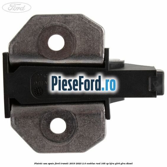 Platnic usa spate Ford Transit 2019-2023 2.0 EcoBlue RWD 105 cp Platnic usa spate Ford Transit 2019-2023 2.0 EcoBlue RWD 105 cp BJRA, YLR6, YLRA diesel