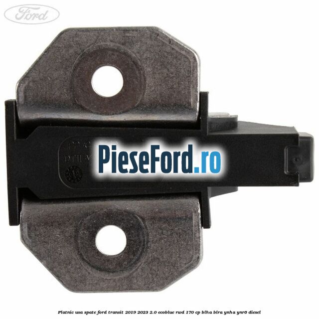 Platnic usa spate Ford Transit 2019-2023 2.0 EcoBlue RWD 170 cp Platnic usa spate Ford Transit 2019-2023 2.0 EcoBlue RWD 170 cp BLHA, BLRA, YNHA, YNR6 diesel