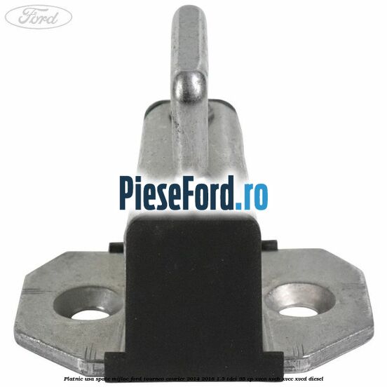 Platnic usa spate mijloc Ford Tourneo Courier 2014-2018 1.5 TDCi 95 cp XVCA, XVCB, XVCC, XVCD diesel