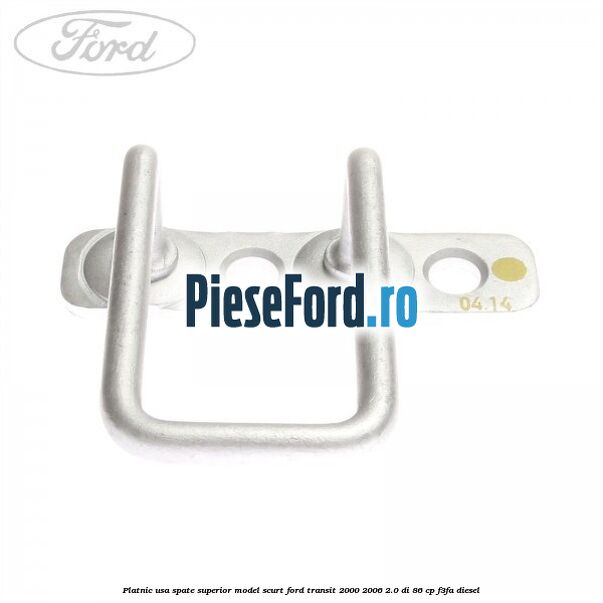 Platnic usa spate superior model scurt Ford Transit 2000-2006 2.0 DI 86 cp F3FA diesel