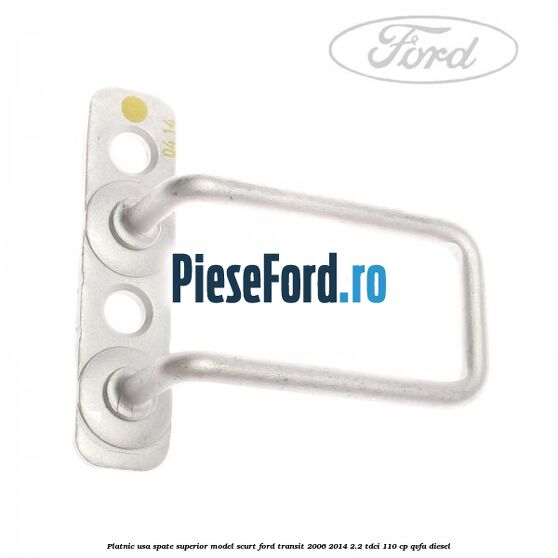 Platnic usa spate superior model scurt Ford Transit 2006-2014 2.2 TDCi 110 cp QVFA diesel