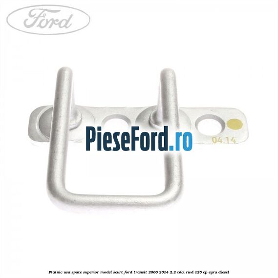 Platnic usa spate superior model scurt Ford Transit 2006-2014 2.2 TDCi RWD 125 cp CYRA diesel