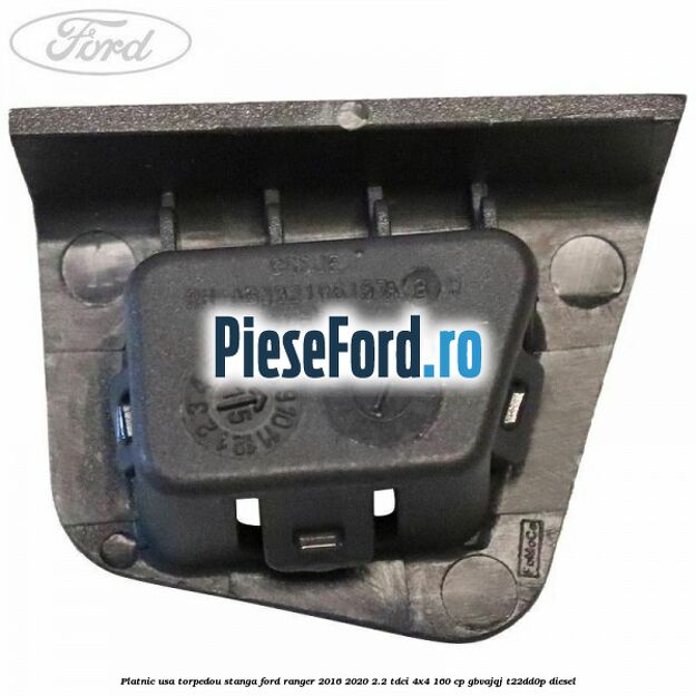 Platnic usa torpedou stanga Ford Ranger 2016-2020 2.2 TDCi 4x4 160 cp GBVAJQJ, T22DD0P diesel
