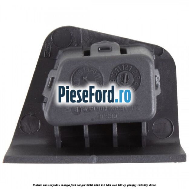 Platnic usa torpedou stanga Ford Ranger 2016-2020 2.2 TDCi 4x4 160 cp GBVAJQJ, T22DD0P diesel