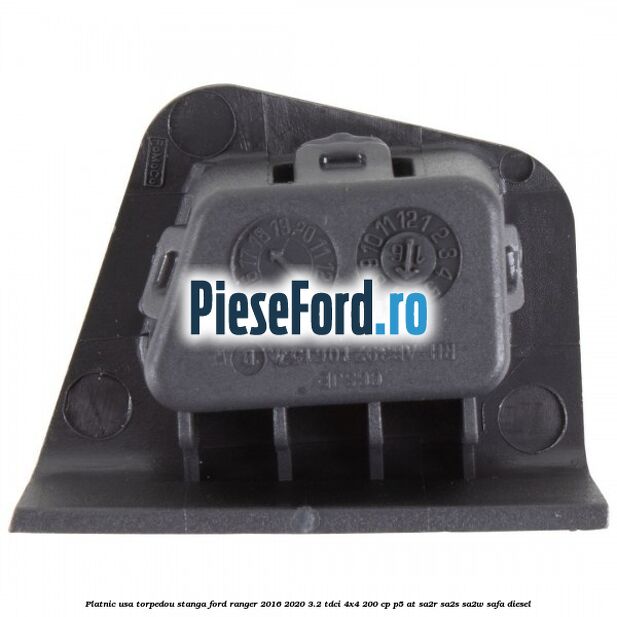 Platnic usa torpedou stanga Ford Ranger 2016-2020 3.2 TDCi 4x4 200 cp P5-AT, SA2R, SA2S, SA2W, SAFA diesel