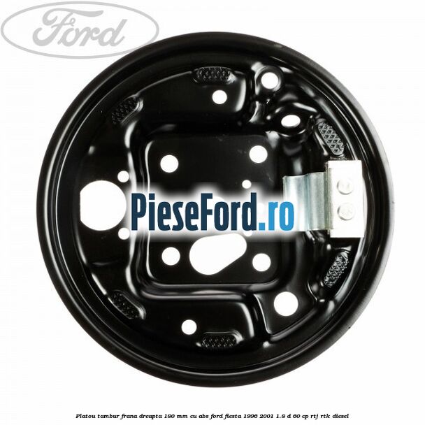 Platou tambur frana dreapta 180 mm cu ABS Ford Fiesta 1996-2001 1.8 D 60 cp RTJ, RTK diesel