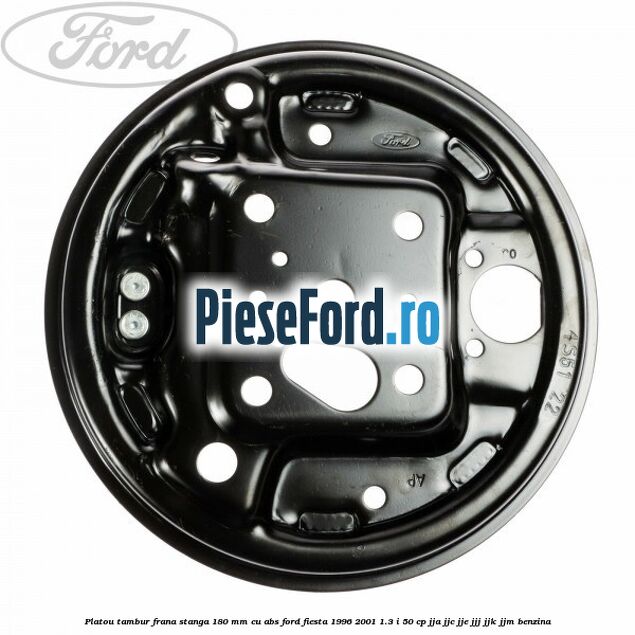 Platou tambur frana stanga 180 mm cu ABS Ford Fiesta 1996-2001 1.3 i 50 cp Platou tambur frana stanga 180 mm cu ABS Ford Fiesta 1996-2001 1.3 i 50 cp JJA, JJC, JJE, JJJ, JJK, JJM benzina