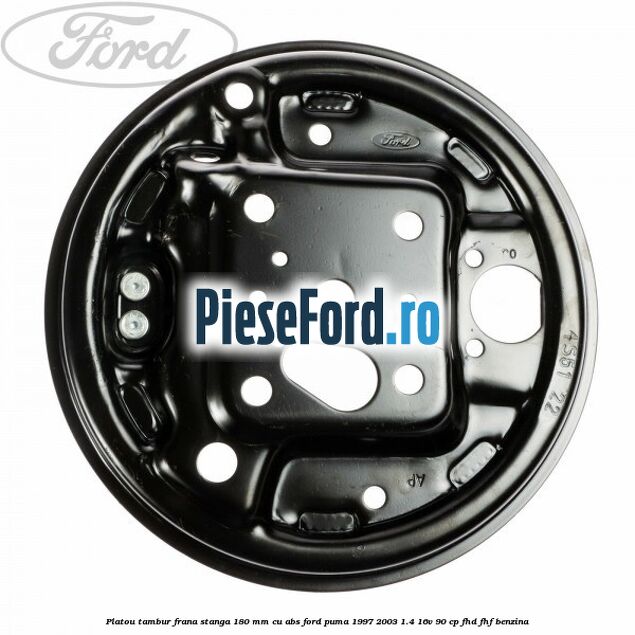 Platou tambur frana stanga 180 mm cu ABS Ford Puma 1997-2003 1.4 16V 90 cp FHD, FHF benzina