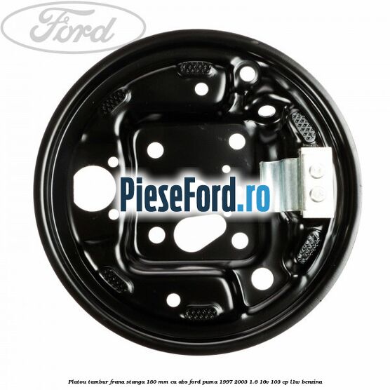 Platou tambur frana stanga 180 mm cu ABS Ford Puma 1997-2003 1.6 16V 103 cp Platou tambur frana stanga 180 mm cu ABS Ford Puma 1997-2003 1.6 16V 103 cp L1W benzina