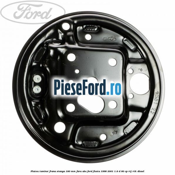 Platou tambur frana stanga 180 mm fara ABS Ford Fiesta 1996-2001 1.8 D 60 cp RTJ, RTK diesel